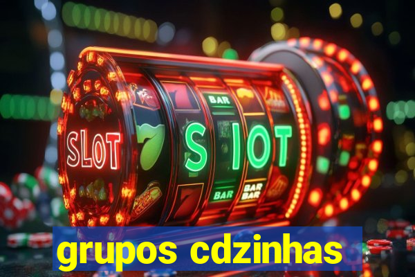 grupos cdzinhas